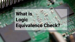 Understanding Logic Equivalence Check in VLSI  What is LEC [upl. by Aleakim]