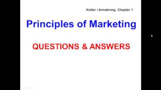 Principles of Marketing  QUESTIONS amp ANSWERS  Kotler  Armstrong Chapter 1 [upl. by Klemm988]