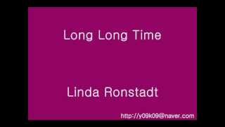 Long Long Time  Linda Ronstadt가사 歌詞 Lyrics [upl. by Sewellyn]