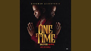 One Time Amapiano Remix [upl. by Gonagle63]