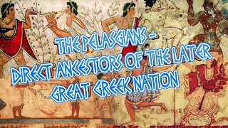 The Pelasgians  Direct Ancestors Of The Later Great Greek Nation [upl. by Cassaundra]