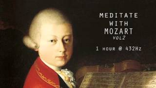 Meditate with Mozart  432Hz Classical Music  Vol 2 [upl. by Jemmie]