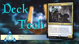 Brago King Eternal Commander EDH Deck Tech [upl. by Betty469]