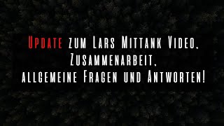 Update zu Lars Mittank Video Ermittlungen allgemeine Fragen und Antworten uvm [upl. by Rehpotsirhc499]