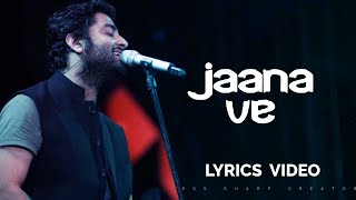 JAANA VE FULL LYRICS Video Song  Arijit Singh  Aksar 2  Mithoon arijitsingh lyricspoint [upl. by Kauffman]