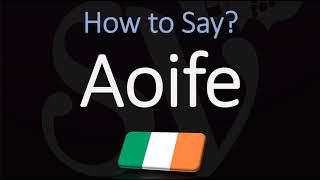 How to Pronounce Aoife CORRECTLY Irish Names Pronunciation [upl. by Thad901]