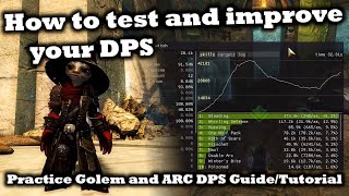 How to test and improve your DPS  Practice Golem and ARC DPS Tutorial  Guide  Guild Wars 2 [upl. by Melan]