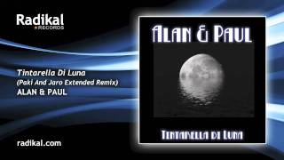 Alan amp Paul  Tintarella Di Luna Paki And Jaro Extended Remix [upl. by Emmaline]