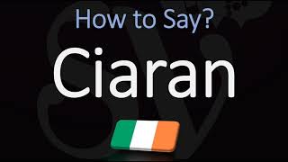 How to Pronounce Ciaran CORRECTLY [upl. by O'Carroll]