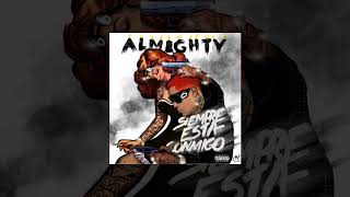 Almighty  Siempre Esta Conmigo  Official Audio [upl. by Nino]