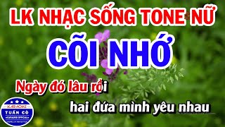 Karaoke Nhạc Sống Liên Khúc Trữ Tình Tone Nữ Beat  Cõi Nhớ  Tiễn Biệt [upl. by Cloris]