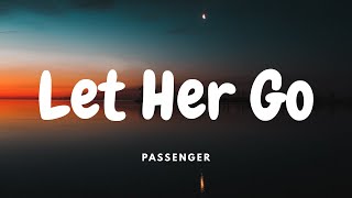 Passenger  Let Her Go Lyrics [upl. by Harrington]