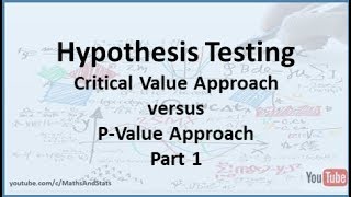 Hypothesis Testing Critical Value Approach versus PValue Approach [upl. by Cristie]