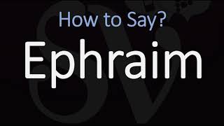 How to Pronounce Ephraim CORRECTLY [upl. by Gelasias]