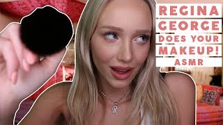 ASMR REGINA GEORGE GOSSIPS amp DOES YOUR MAKEUP Mean Girls Roleplay [upl. by Aurore]