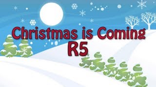 R5  Christmas is Coming Lyrics [upl. by Dillie847]