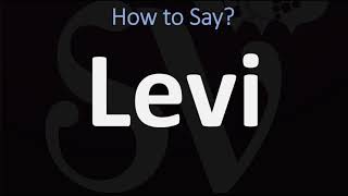 How to Pronounce Levi CORRECTLY [upl. by Yk547]