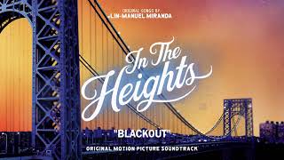 Blackout  In The Heights Motion Picture Soundtrack Official Audio [upl. by Amaerd]