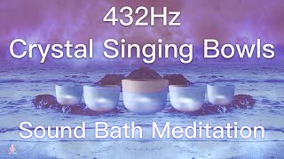 432Hz Crystal Singing Bowls Sound Bath  Relaxing Waves  Deep Healing Meditation Music [upl. by Ttennej554]