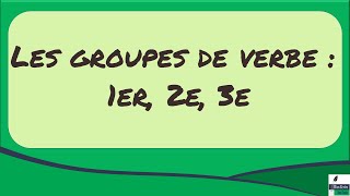 Les groupes de verbe  1er 2e 3e [upl. by Hogen715]