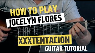 Jocelyn Flores XXXTentacion Guitar Tutorial For Beginners  Jocelyn Flores Guitar Chords [upl. by Bergman304]