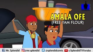 AMALA OFE FREE YAM FLOUR Yoruba splendid cartoon [upl. by Kcir]