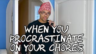 When You Procrastinate on Your Chores [upl. by Socin]