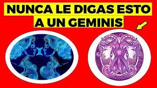 NUNCA LE digas ESTAS 11 COSAS A UN Géminis [upl. by Alacim]