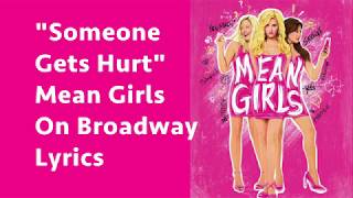 quotSomeone Gets Hurtquot Lyrics Mean Girls On Broadway [upl. by Zerlina]