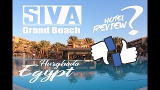 Siva Grand Beach Hotel  Hurghada  Review [upl. by Alolomo]