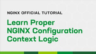 Learn Proper NGINX Configuration Context Logic [upl. by Tterrab]