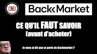 CE QUIL FAUT SAVOIR AVANT DACHETER SUR BACKMARKET [upl. by Aneleasor]