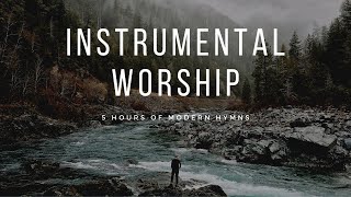 Modern Hymns  Instrumental Worship  5 HOURS  Hillsong Jesus Culture Matt Redman Chris Tomlin [upl. by Ahoufe212]