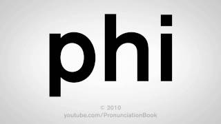 How To Pronounce Phi [upl. by Elyk]