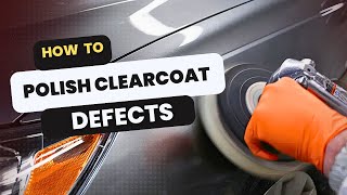 How to Polish Out Clearcoat Defects [upl. by Bergeman626]