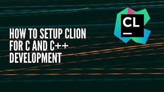 How to Setup CLion for C and C Development [upl. by Esch]