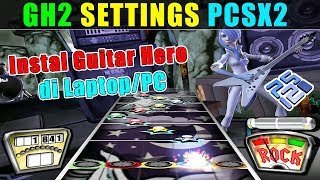 Cara Main  Settings Guitar Hero II PCSX2 Kualitas 4K LaptopPC [upl. by Ahsienod]