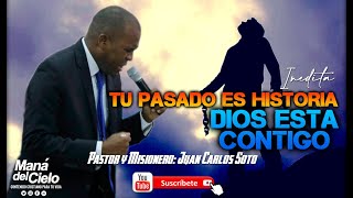 🔴🔴TU PASADO ES HISTORIA DIOS ESTA CONTIGO INEDITA  PASTOR JUAN CARLOS SOTO HD [upl. by Aserahs]