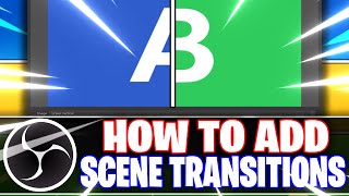 OBS Studio Ultimate Scene Transitions Guide OBS Studio Tutorial [upl. by Junna]