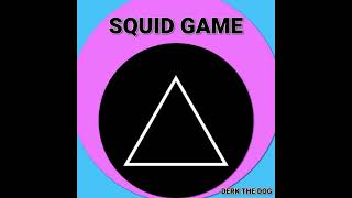 Squid Game Song Red Light Green Light OFFICIAL AUDIO As seen on TikTok Derk The Dog [upl. by Ellah]