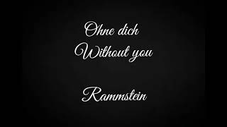 rammstein English lyrics ohne dich [upl. by Socram]