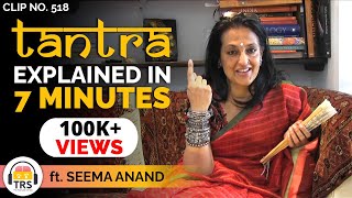 The Concept Of Tantra Explained In 7 Minutes ft SeemaAnandStoryTelling  TheRanveerShow Clips [upl. by Ytsirk]