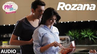 ROZANA Full Audio Song  Kunal Kohli  Jennifer Winget  Mohit Chauhan Tulsi Kumar [upl. by Sirtemed272]