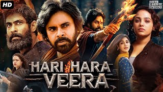 Pawan Kalyans HARI HARA VEERA Full Movie In Hindi  Rana Daggubati Nithya  South Action Movie [upl. by Hobard]