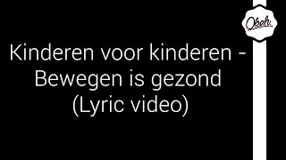 Kinderen voor Kinderen  Bewegen is Gezond Lyrics [upl. by Yerffoej]