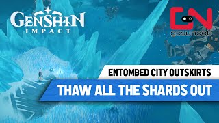 Thaw All The Shards Out Genshin Impact  Entombed City Outskirts [upl. by Ecinom]