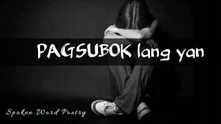 Pagsubok lang yan  Spoken Word Poetry •Tagalog Spoken Poetry ni angelspokenwordpoetry [upl. by Anyer113]