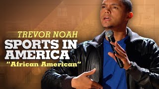 quotSports In Americaquot  Trevor Noah  African American LONGER RERELEASE [upl. by Storm599]