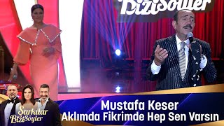 Mustafa Keser  Aklımda Fikrimde Hep Sen Varsın [upl. by Zachar933]