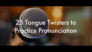 25 English Tongue Twisters Practice to Improve Pronunciation [upl. by Naillij401]